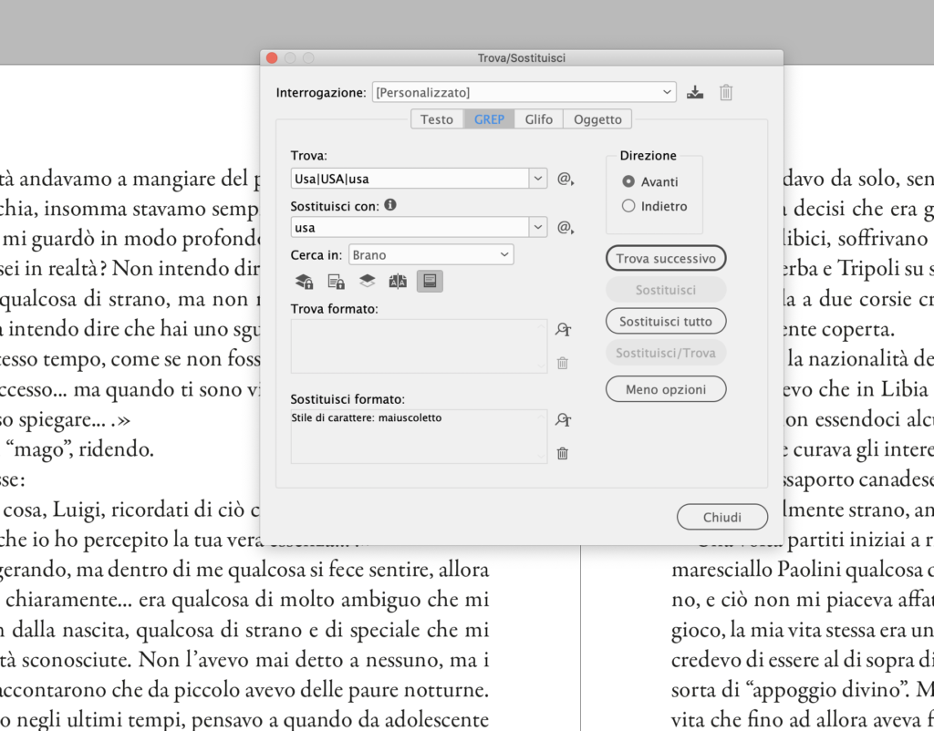 espressioni grep Le espressioni Grep sono un importante strumento a disposizione del grafico editoriale
